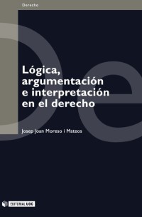 Image of LÓGICA, ARGUMENTACIÓN E INTERPRETACIÓN EN EL DERECHO